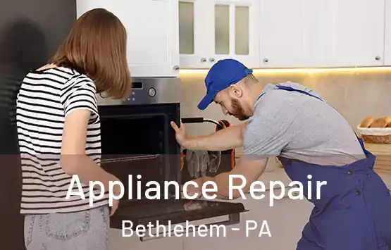  Appliance Repair Bethlehem - PA