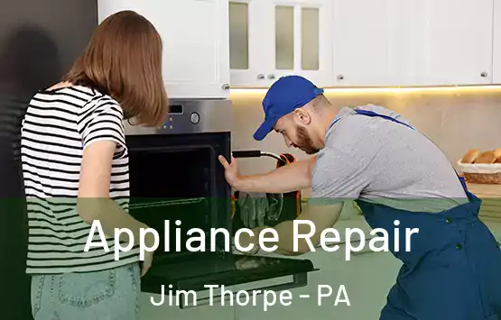  Appliance Repair Jim Thorpe - PA