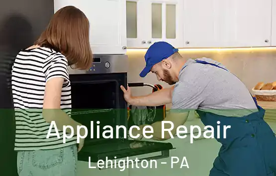  Appliance Repair Lehighton - PA