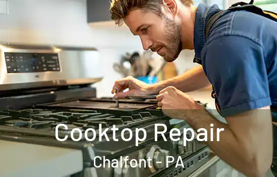  Cooktop Repair Chalfont - PA
