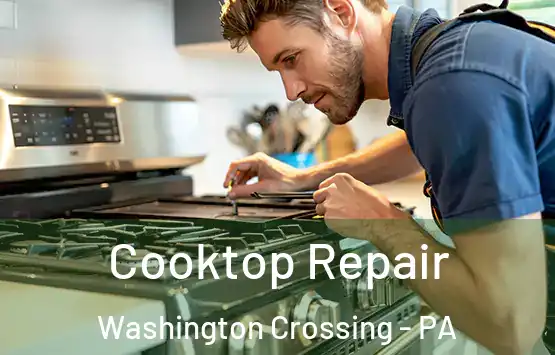  Cooktop Repair Washington Crossing - PA