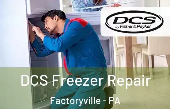  DCS Freezer Repair Factoryville - PA