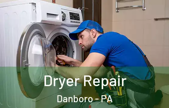  Dryer Repair Danboro - PA