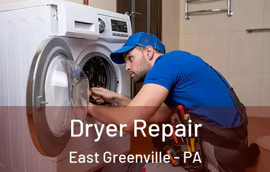  Dryer Repair East Greenville - PA