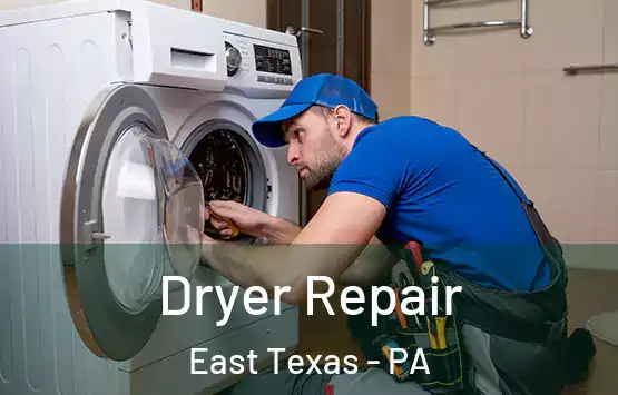  Dryer Repair East Texas - PA