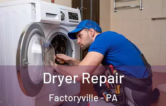  Dryer Repair Factoryville - PA