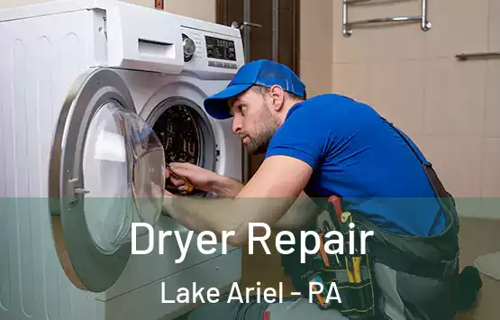  Dryer Repair Lake Ariel - PA