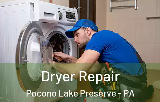  Dryer Repair Pocono Lake Preserve - PA