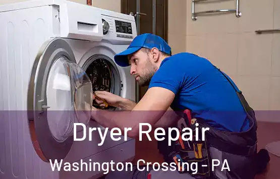  Dryer Repair Washington Crossing - PA