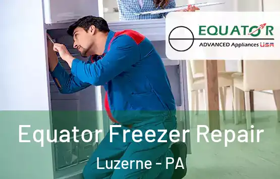 Equator Freezer Repair Luzerne - PA