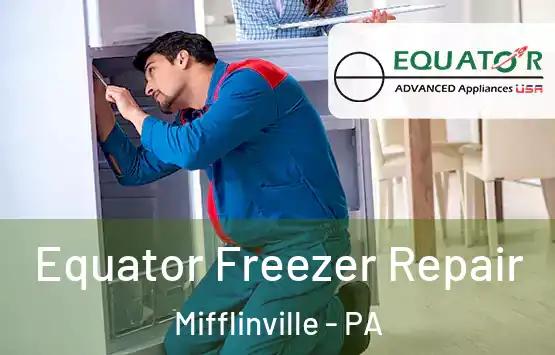  Equator Freezer Repair Mifflinville - PA