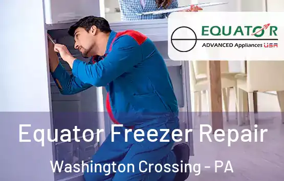  Equator Freezer Repair Washington Crossing - PA