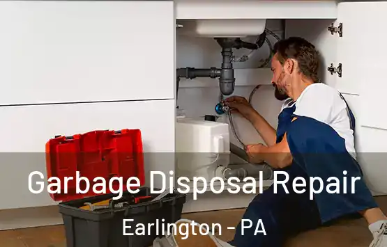  Garbage Disposal Repair Earlington - PA