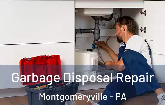  Garbage Disposal Repair Montgomeryville - PA