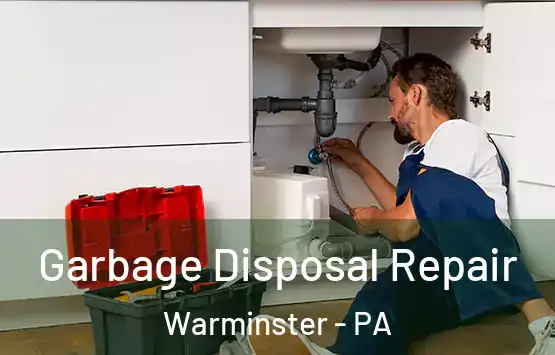  Garbage Disposal Repair Warminster - PA