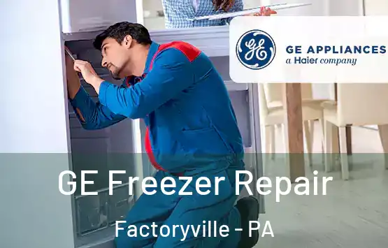  GE Freezer Repair Factoryville - PA