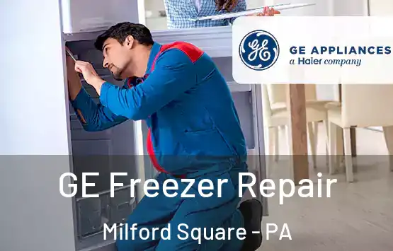  GE Freezer Repair Milford Square - PA