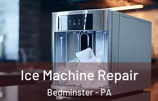  Ice Machine Repair Bedminster - PA
