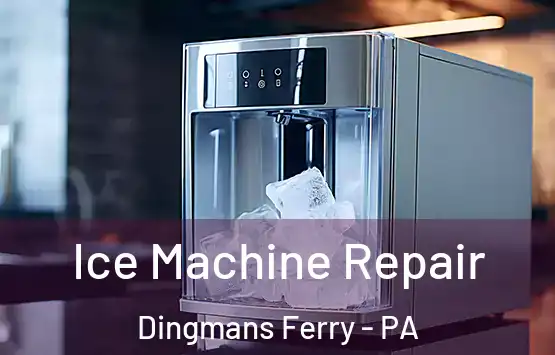  Ice Machine Repair Dingmans Ferry - PA