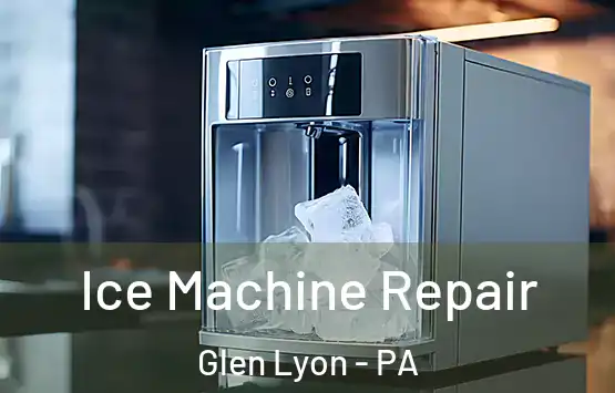  Ice Machine Repair Glen Lyon - PA