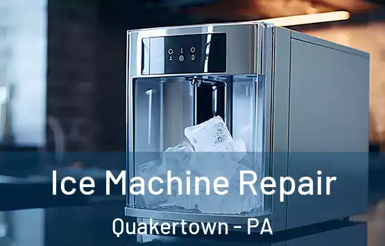  Ice Machine Repair Quakertown - PA