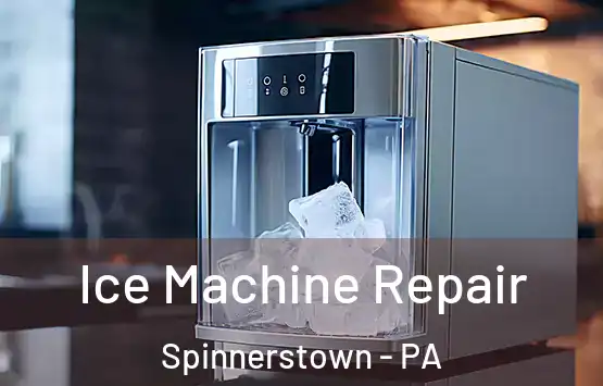  Ice Machine Repair Spinnerstown - PA