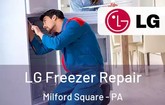  LG Freezer Repair Milford Square - PA