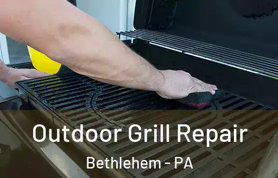  Outdoor Grill Repair Bethlehem - PA