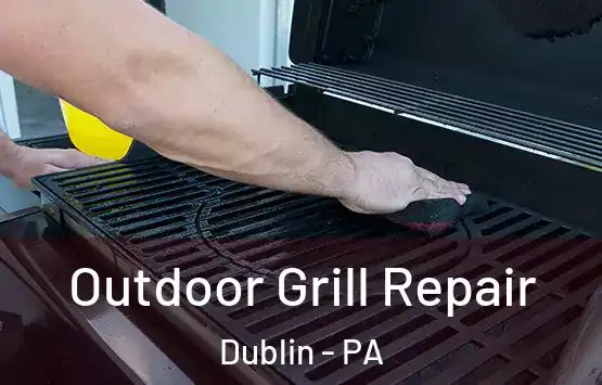  Outdoor Grill Repair Dublin - PA