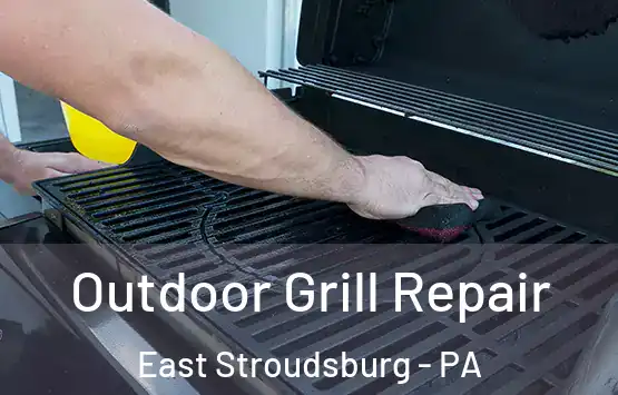  Outdoor Grill Repair East Stroudsburg - PA