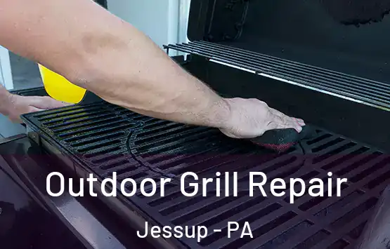  Outdoor Grill Repair Jessup - PA