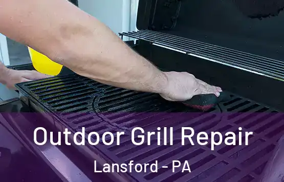  Outdoor Grill Repair Lansford - PA
