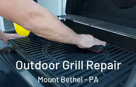  Outdoor Grill Repair Mount Bethel - PA