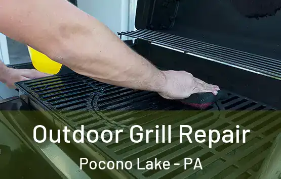  Outdoor Grill Repair Pocono Lake - PA