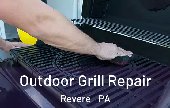  Outdoor Grill Repair Revere - PA