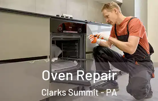  Oven Repair Clarks Summit - PA