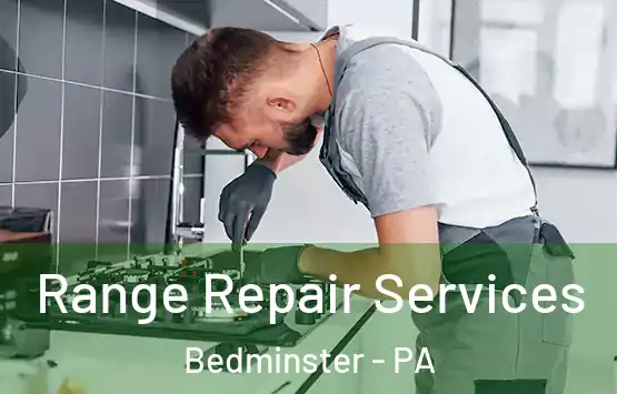  Range Repair Services Bedminster - PA