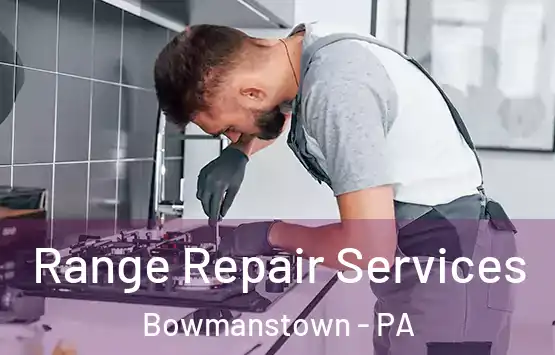  Range Repair Services Bowmanstown - PA