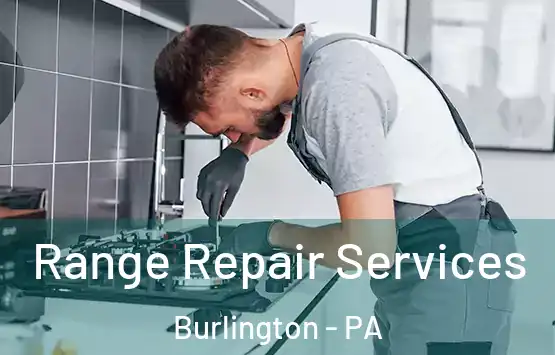  Range Repair Services Burlington - PA