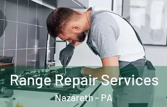  Range Repair Services Nazareth - PA