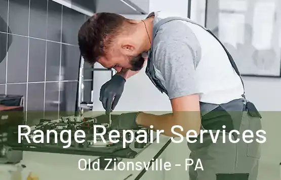  Range Repair Services Old Zionsville - PA