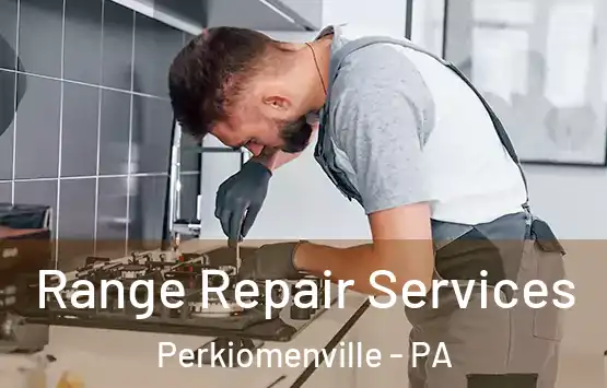  Range Repair Services Perkiomenville - PA