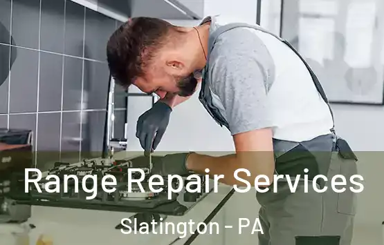  Range Repair Services Slatington - PA
