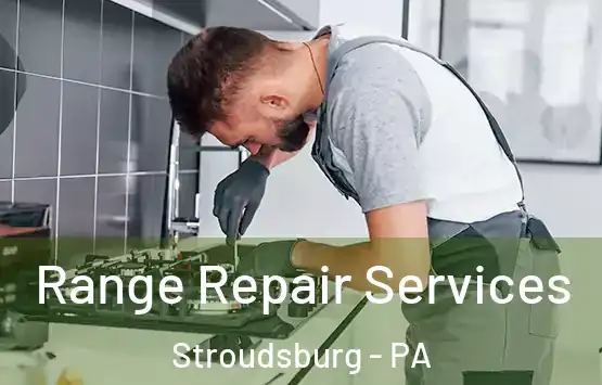  Range Repair Services Stroudsburg - PA