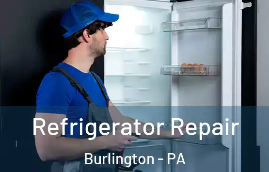  Refrigerator Repair Burlington - PA