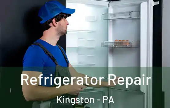  Refrigerator Repair Kingston - PA