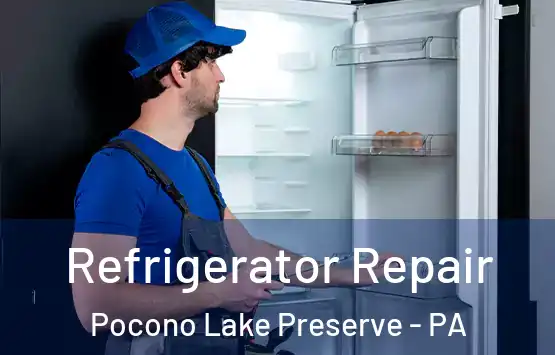  Refrigerator Repair Pocono Lake Preserve - PA