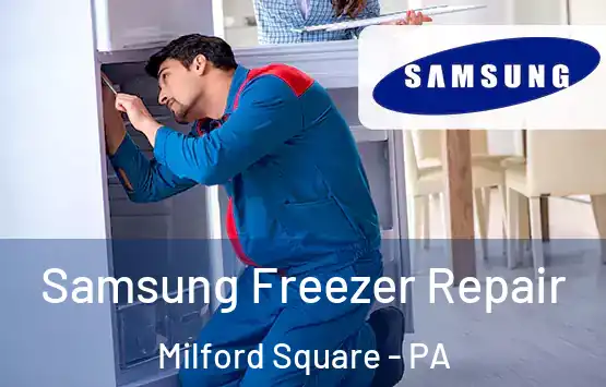  Samsung Freezer Repair Milford Square - PA