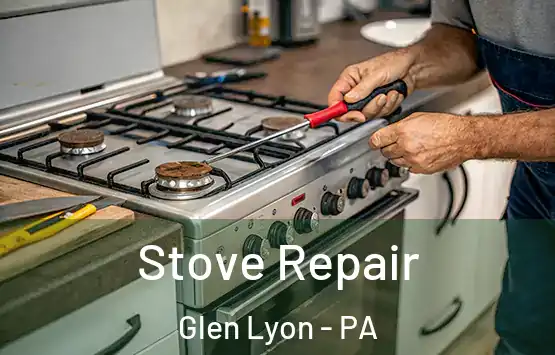  Stove Repair Glen Lyon - PA