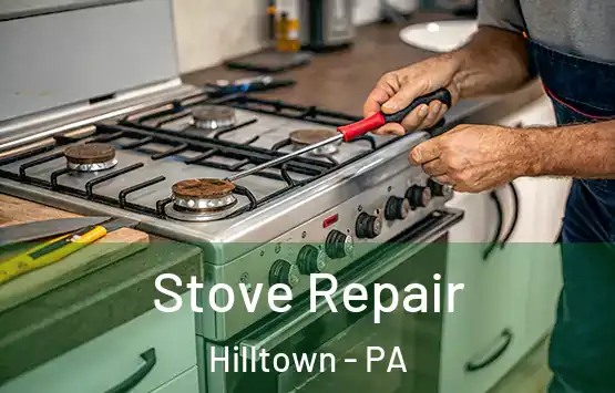  Stove Repair Hilltown - PA